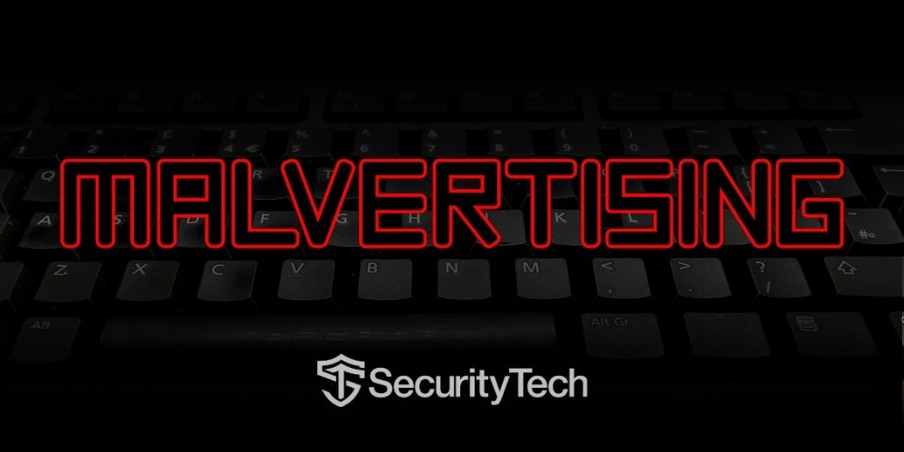 Malvertising: Everything You Need To Know - SecurityTech